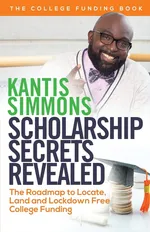Scholarship Secrets Revealed - Kantis Andrew Simmons