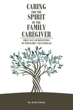 Caring for the Spirit of the Family Caregiver - Rev. Dr. Beryl Dennis