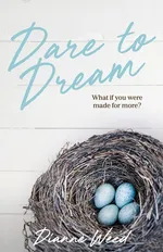 Dare to Dream - Dianne Weed