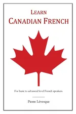 Learn Canadian French - Pierre Lévesque