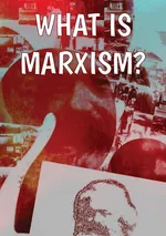 What Is Marxism? - Rob Sewell