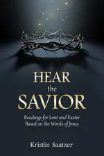 Hear the Savior - Kristin Saatzer