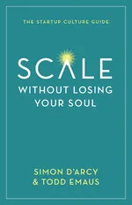 Scale without Losing Your Soul - Simon D'Arcy