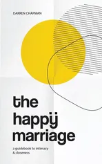 The Happy Marriage - Darren Chapman