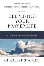Deepening Your Prayer Life - Charles F. Stanley