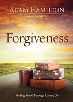 Forgiveness - Adam Hamilton