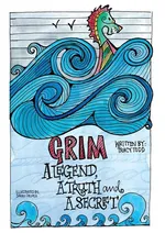 GRIM- A legend, a truth and a secret - Tracy Todd