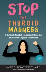 Stop the Thyroid Madness - Janie A. Bowthorpe