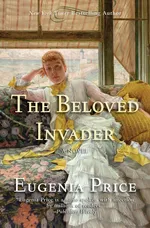 The Beloved Invader - Eugenia Price