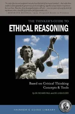 The Thinker's Guide to Ethical Reasoning - Richard Paul