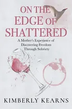 On the Edge of Shattered - Kimberly Kearns