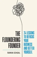 The Floundering Founder - Raman Sehgal
