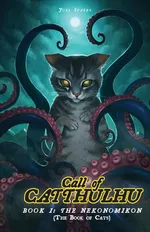 Cats of Catthulhu Book I - JOEL SPARKS