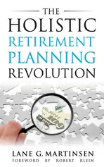 The Holistic Retirement Planning Revolution - Lane G. Martinsen