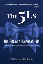 The 5Ls The Gift of a Balanced Life - Sal LaGreca