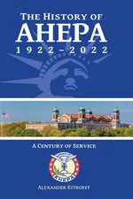 The History of AHEPA 1922-2022 - Alexander Kitroeff