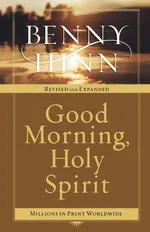 Good Morning, Holy Spirit - Benny Hinn