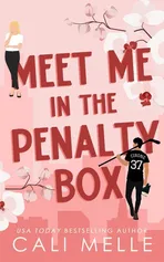 Meet Me in the Penalty Box - Cali Melle