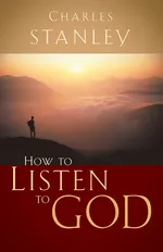 How to Listen to God - Charles F. Stanley