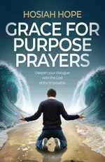 Grace for Purpose Prayers - Hosiah Hope