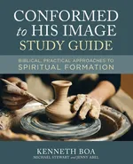 Conformed to His Image Study Guide - Kenneth D. Boa