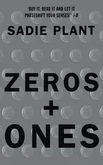 Zeros and Ones - Sadie Plant