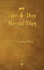 The Seven Day Mental Diet - Emmet Fox