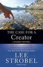 The Case for a Creator Student Edition - Lee Strobel