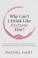 Why Can't I Drink Like Everyone Else - Rachel Hart