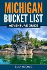 Michigan Bucket List Adventure Guide - ??Sean Holmes
