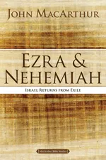 Ezra and Nehemiah - John F. MacArthur
