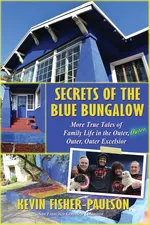 Secrets of the Blue Bungalow - Kevin Fisher-Paulson