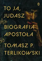 To ja, Judasz - Tomasz Terlikowski