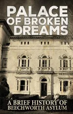 Palace of Broken Dreams - Asylum Ghost Tours