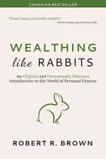 Wealthing Like Rabbits - Robert  R. Brown