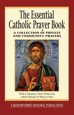 The Essential Catholic Prayer Book - Judy Bauer