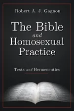 The Bible and Homosexual Practice - Robert A. J. Gagnon