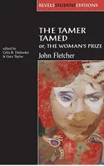 The Tamer Tamed; or, The Woman's Prize - Celia Daileader
