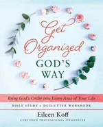 Get Organized God's Way - Eileen Koff