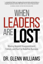 When Leaders are Lost - Dr. Glenn Williams