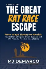 Unscripted - The Great Rat-Race Escape - M.J. DeMarco