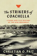 The Strikers of Coachella - Christian O. Paiz