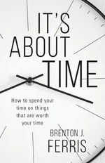It's About Time - Brenton J Ferris