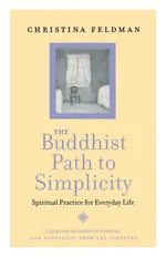The Buddhist Path to Simplicity - Christina Feldman