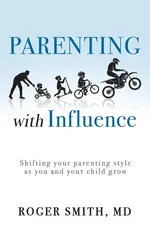 Parenting with Influence - MD Roger Smith