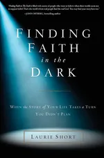 Finding Faith in the Dark - Laurie Short