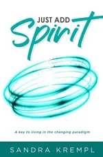 Just Add Spirit - Sandra Krempl