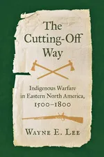 The Cutting-Off Way - Wayne E. Lee