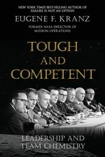 Tough and Competent - Eugene F. Kranz