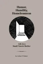 Humor, Humility, Homelessness - Arthur P Palmer